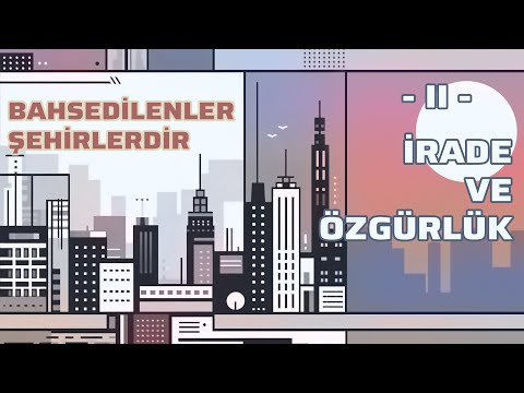 İrade Ve Özgürlük | Bahsedilenler Şehirlerdir 2