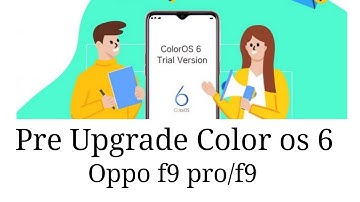 Pre Upgrade Version of Oppo Color os 6 Oppo F9 Pro And Oppo F9 Oppo F7