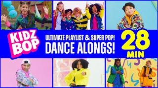 28 minutes of kidz bop ultimate playlist kidz bop super pop dance alongs