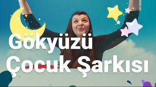 Gökyüzü Çocuk Şarkısı. Okul öncesi ve Özel Eğitim İçin.