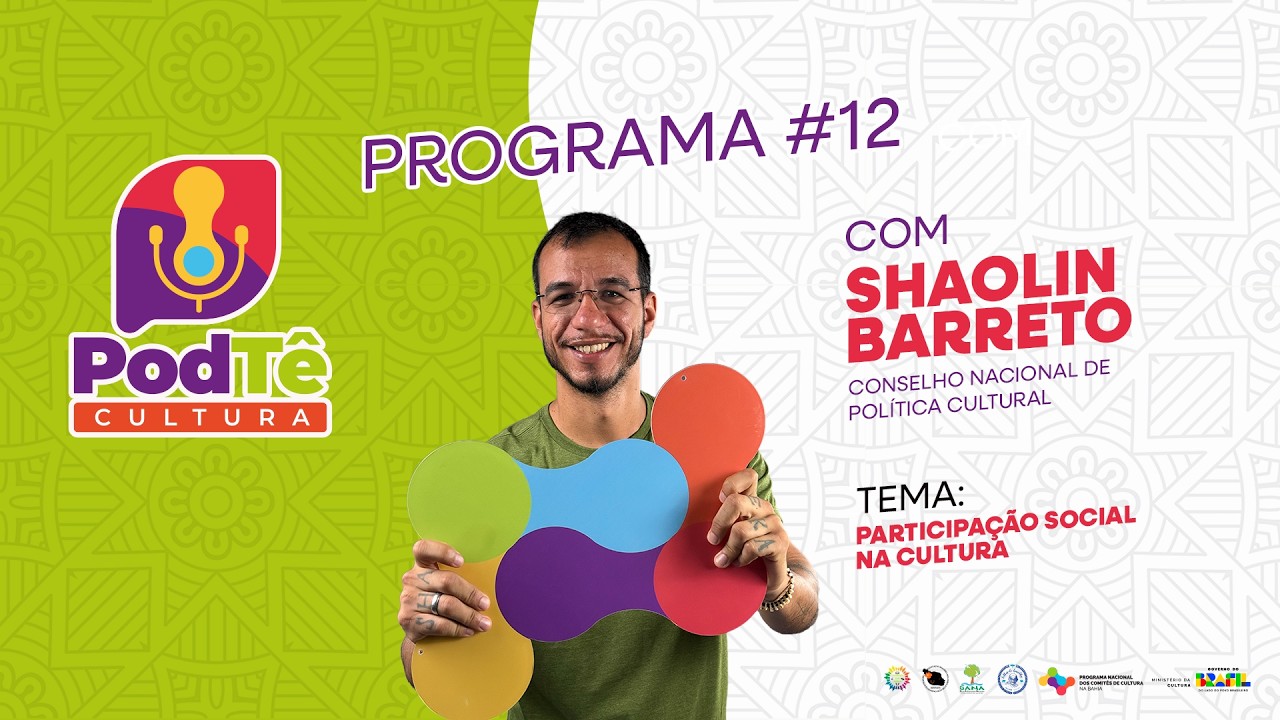 PodTêCultura EP #12: Participação Social na Cultura - Shaolin Barreto