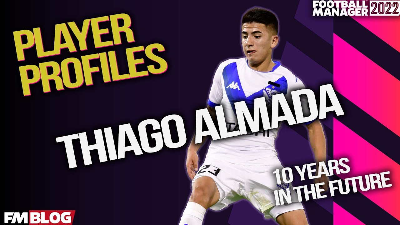 Thiago Almada | Player Profiles 10 Years In | Football Manager 2022
