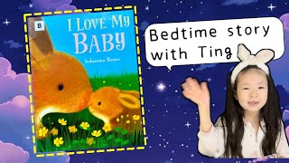 Bedtime Story | Children's Book Read Aloud | I Love My Baby | Kids Stories | S Sebastien Braun
