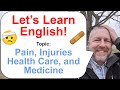 Lets learn english topic pain  injuries  an english lesson on health care and medicine 