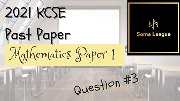 2021 KCSE MATHEMATICS PAPER 1 NO 3