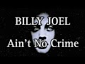 BILLY JOEL Ain T No Crime Lyric Video mp3