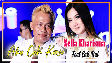 Nella Kharisma  feat Cak rul - Aku Cah Kerjo [official video musik]