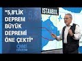 İstanbul depremi ile ilgili canlı yayında ürküten açıklama