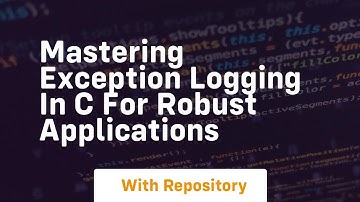 mastering exception logging in c for robust applications