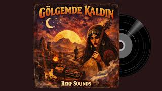 Gölgemde Kaldın Anatolian Psych - Folk