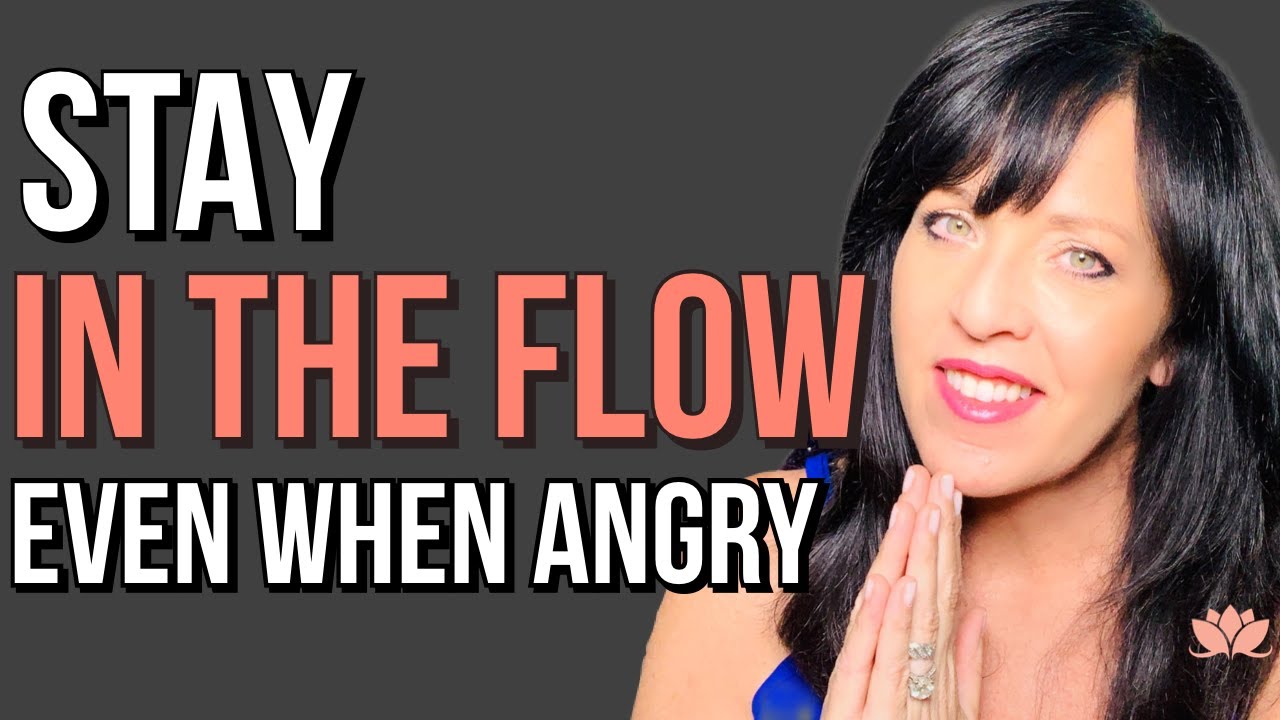 How to Stay in the Flow When Angry with Wisdom/Remain Calm In Any Situation/Lisa A. Romano