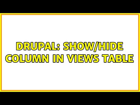 Drupal: Show/Hide Column in Views Table (2 Solutions!!)