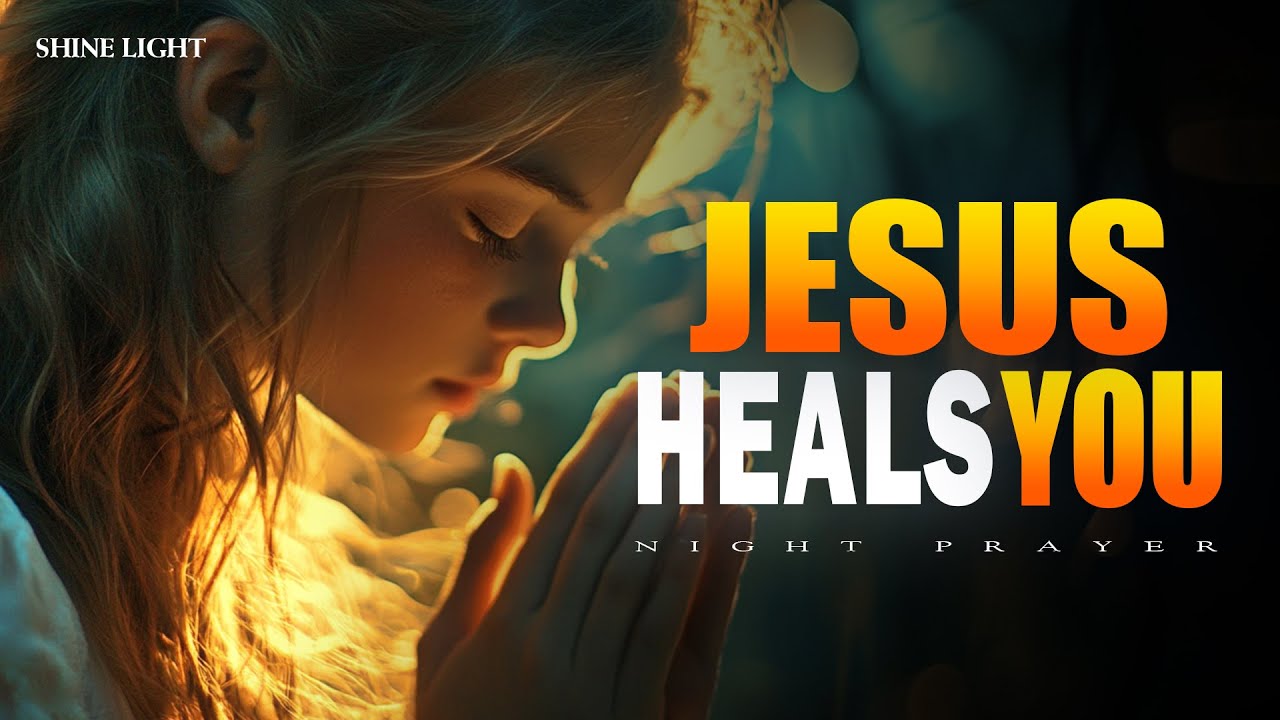 God Heals You While You Sleep | Powerful Prayer for Healing & Peace | Bedtime Prayer