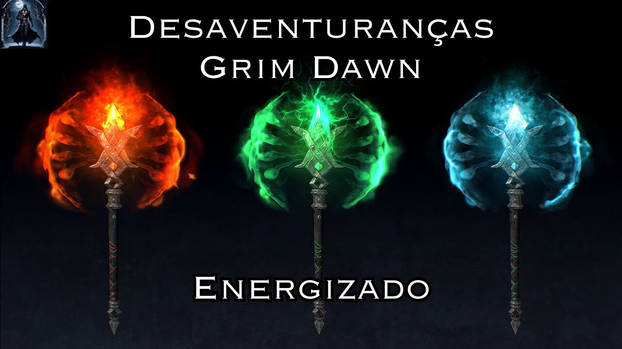 As Desaventuranças Grim Dawn: Energizado