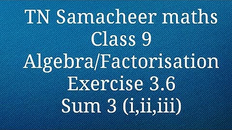 Sum 3 (I,ii,iii) Exercise 3.6 Class 9 Algebra Tamilnadu Samacheer maths Nithyaganesh Maths