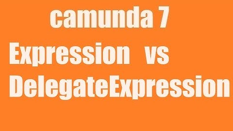 Camunda 7 : Expression vs DelegateExpression