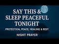 A Powerful Night Prayer for Peace, Healing, Protection & Rest | Sleep in God’s Presence