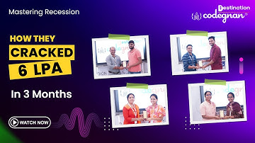 Cracking 6 LPA in 3 Months | Mastering the Recession | Success Stories