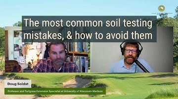 The most common soil testing mistakes, and how to avoid them, with Doug Soldat