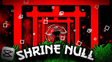 Shrine Null Capcut Tutorial | Null Tutorial in Capcut #capcuttutorial