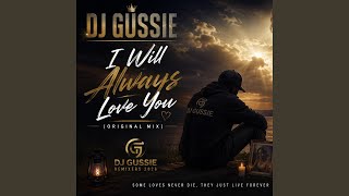 Dj Gussie (I Will Always Love You)