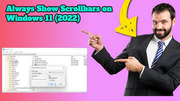 Always Show Scrollbars on Windows 11 (2022)