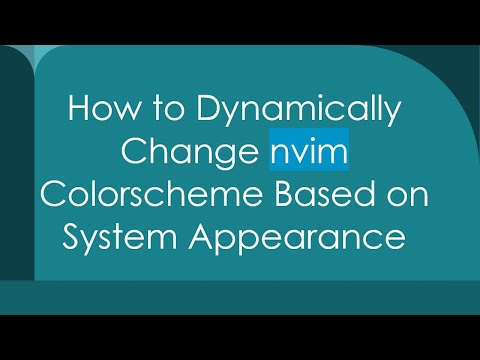 How to Dynamically Change nvim Colorscheme Based on System Appearance