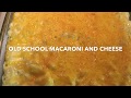 OLD SCHOOL MACARONI AND CHEESE