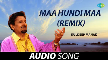 Maa Hundi Maa (Remix) | Kuldeep Manak | Old Punjabi Songs | Punjabi Songs 2022