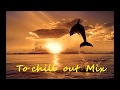 Chill out Mix -  Party - Dancemix