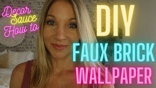 How to hang faux brick wallpaper, a 1 day project for  $60 | DecorSauce