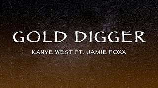 Kanye West Ft. Jamie Foxx - Gold Digger (Lyrics)