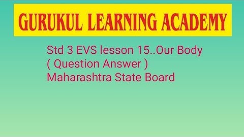 Std 3 EVS lesson 15..Our Body ( Question Answer ) Maharashtra State Board