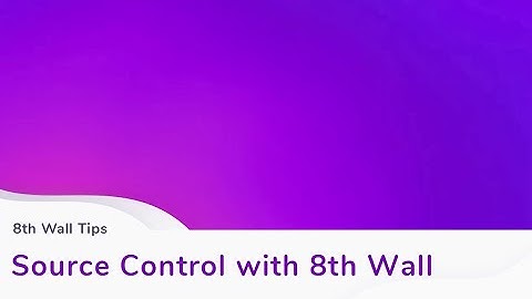 Source Control with the 8th Wall Cloud Editor