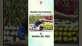 Rhythmic Yoga Performance by Abhishek Kumar, MSc, MDNIY
