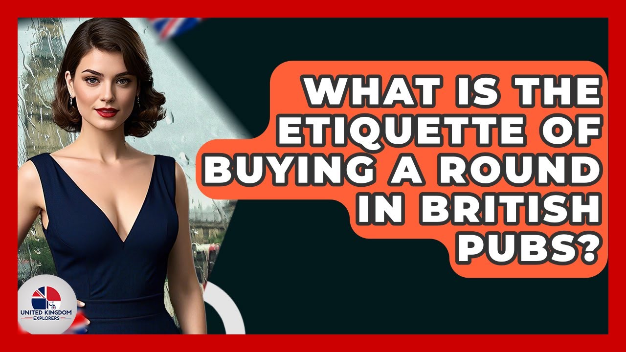 What Is The Etiquette Of Buying A Round In British Pubs? - United Kingdom Explorers