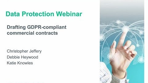 Data Protection - drafting GDPR-compliant commercial contracts