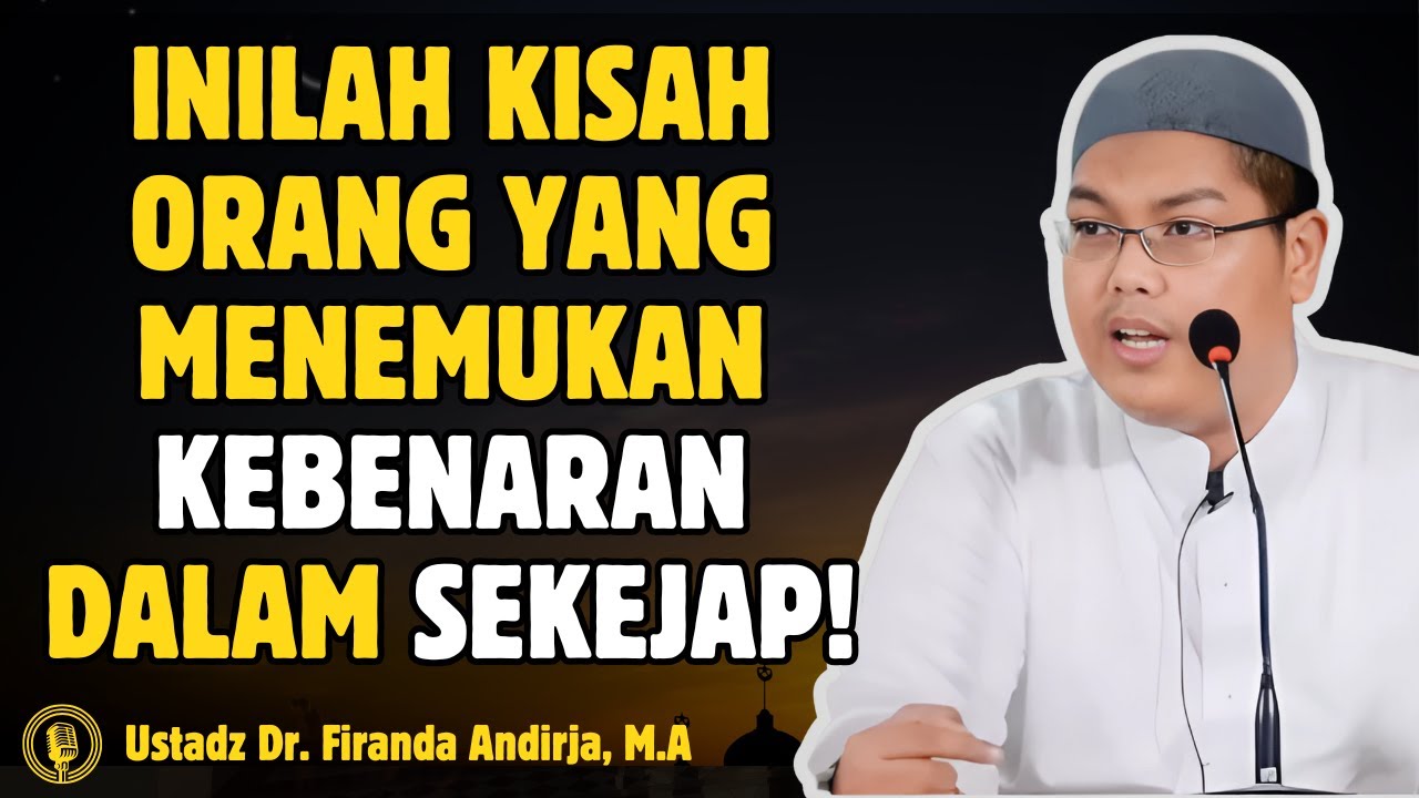 Kisah Abdullah bin Salam Menemukan Kebenaran Dalam Sekejap! - CERAMAH USTADZ Dr FIRANDA ANDIRJA
