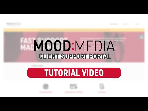 Mood Media - Client Support Portal Tutorial