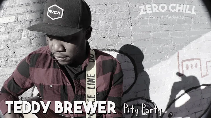 Pity Party - Teddy Brewer (Zero Chill Session)