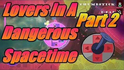 Co-Opters Play - Lovers In a Dangerous Spacetime (Part 2)