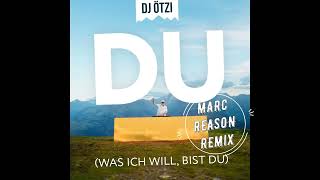 DJ Ötzi - Du (Was ich will, bist du) Marc Reason Remix