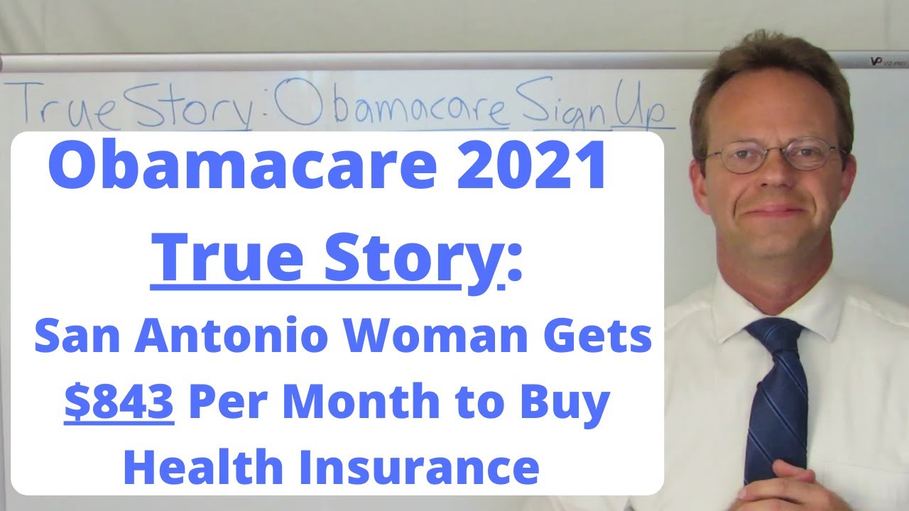 Obamacare 2021 True Story: San Antonio Woman Gets $843 Per Month to Buy Health Insurance