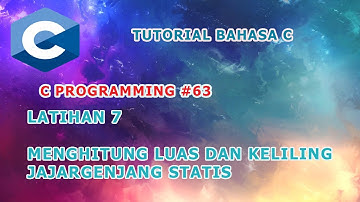 Belajar Bahasa C  #63 - LATIHAN 7 MENGHITUNG LUAS DAN KELILING JAJARGENJANG STATIS