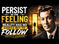 Persist in the Feeling — Reality Has No Choice but to Follow | Neville Goddard