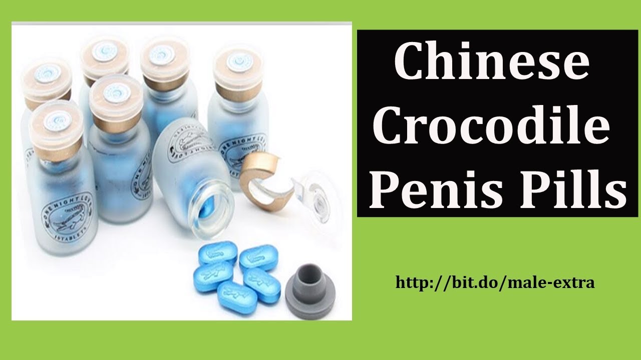 chinese crocodile penis pills Health center for sexual health