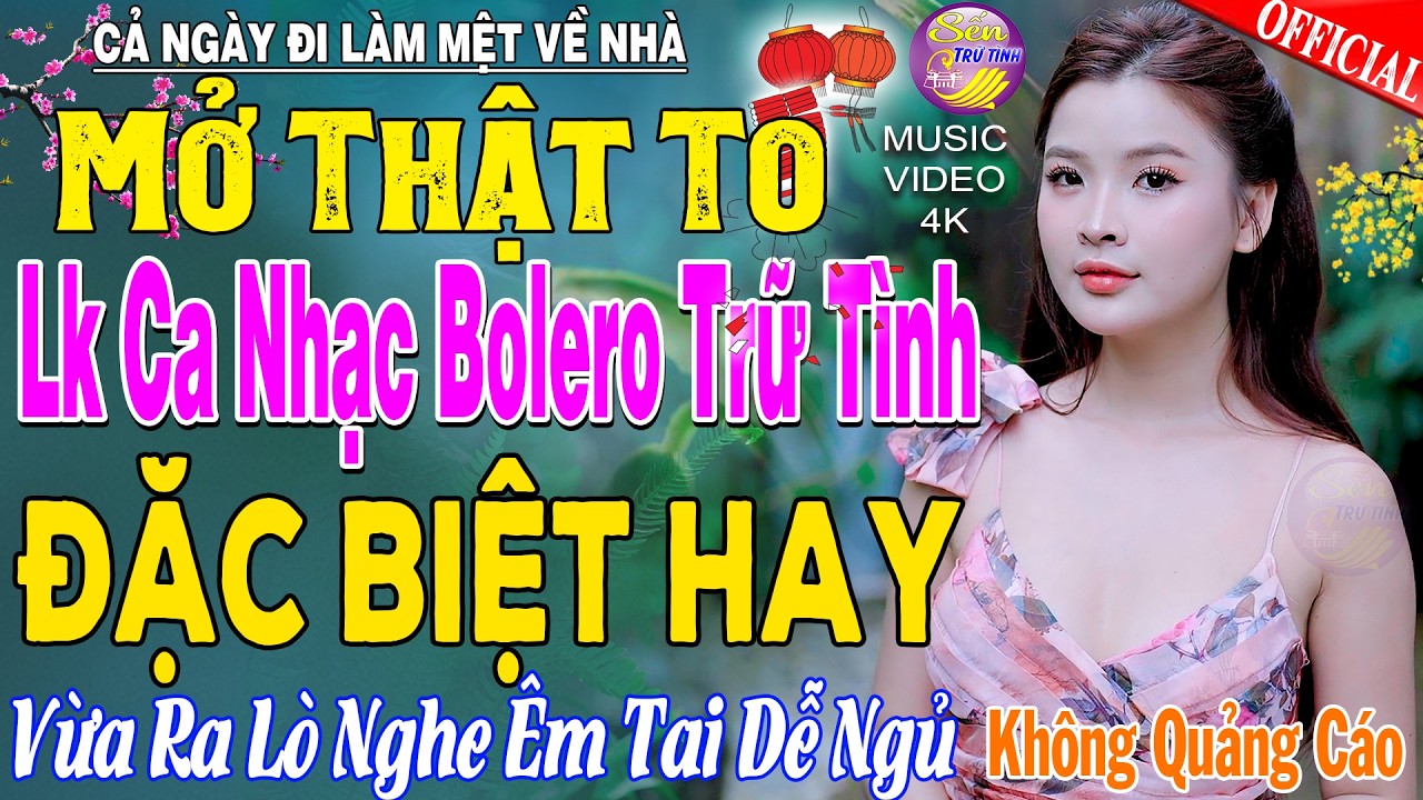 LK Nhạc Trữ Tình Bolero KHÔNG QUẢNG CÁO Cả Xóm Phê -TUYỆT PHẨM Bolero Sến Xưa Ngọt Ngào TOÀN BÀI HAY