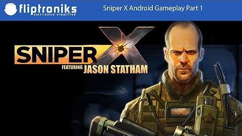 Sniper X Android Gameplay Part 1 - Fliptroniks.com