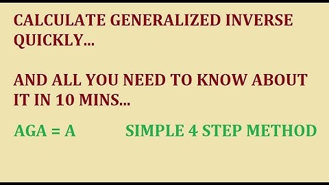 Calculating Generalized Inverse Quickly in 4 easy steps. All you need to know about G Inverse.