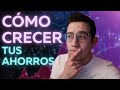 Cómo invertir a corto y mediano plazo para CRECER TUS AHORROS